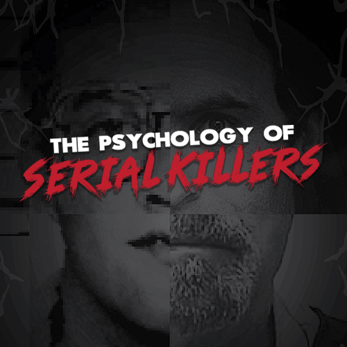 More Info for The Psychology of Serial Killers