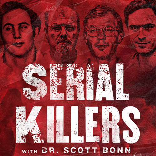 More Info for Serial Killers w/ Dr. Scott Bonn