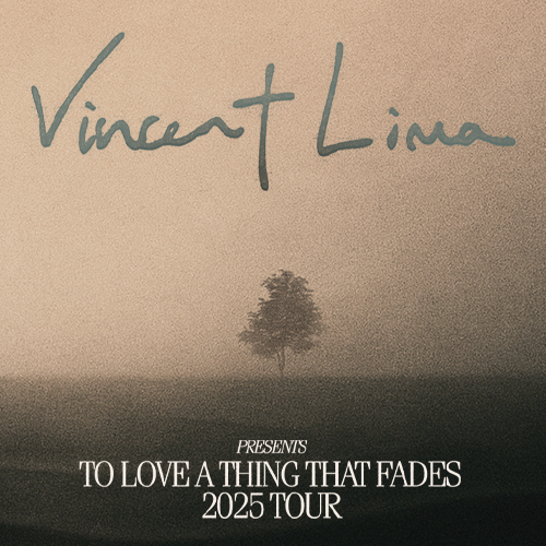 More Info for Vincent Lima - To Love A Thing That Fades 2025 Tour