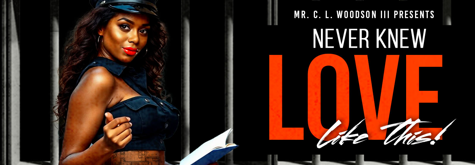 Mr. C.L. Woodson III Presents: Never Knew LOVE Like This