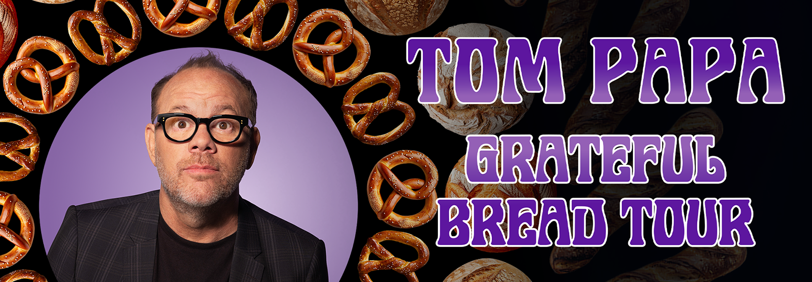 Tom Papa: Grateful Bread Tour