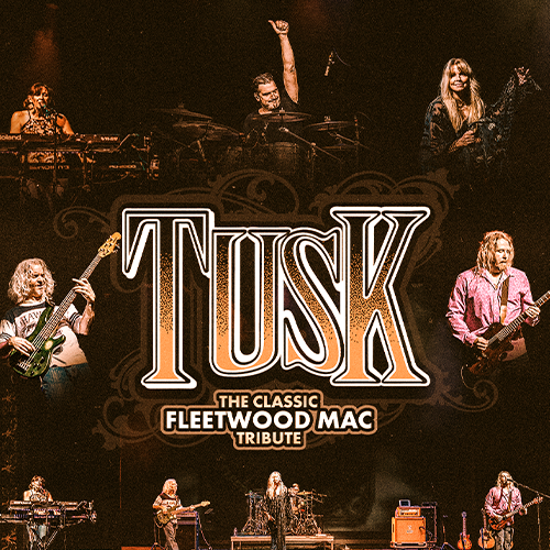 More Info for TUSK: The Classic Tribute to Fleetwood Mac