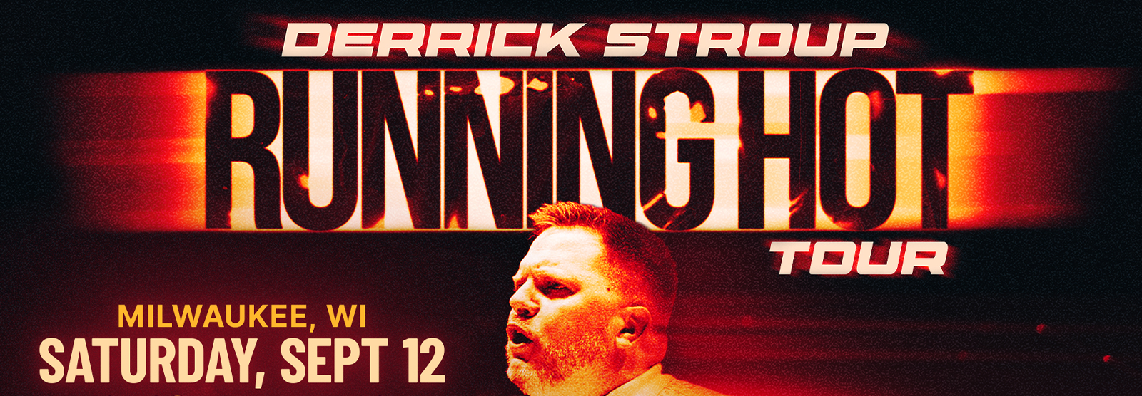 Derrick Stroup : Running Hot Tour