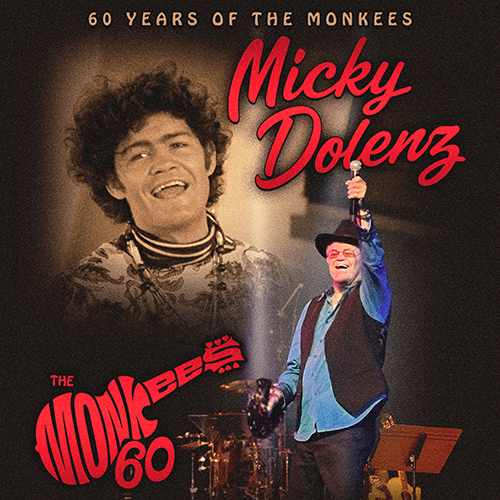 More Info for Micky Dolenz - 60 YEARS OF THE MONKEES