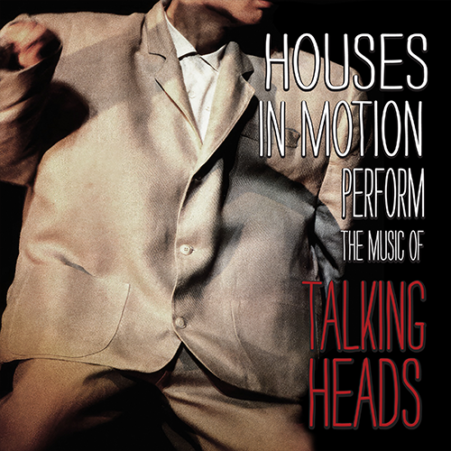 More Info for Houses In Motion – perform the music of Talking Heads