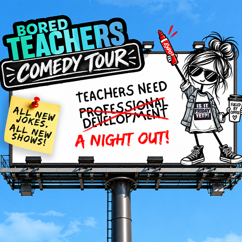 More Info for Bored Teachers: “Is It Friday Yet?!” Comedy Tour