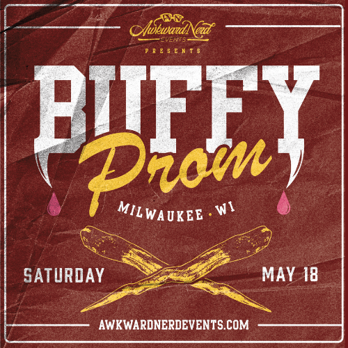 More Info for Awkward Nerd Events Presents Buffy Prom