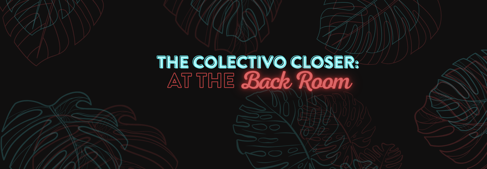 The Colectivo Closer: At The Back Room