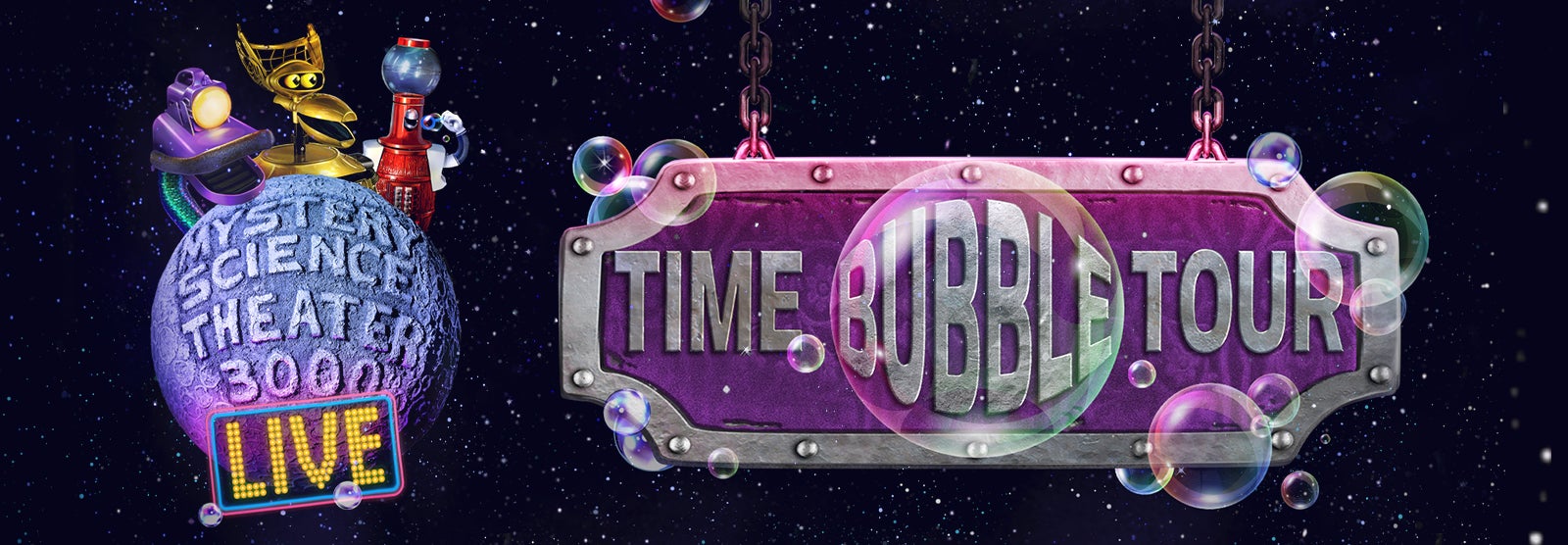 Mystery Science Theater 3000 (MST3K) LIVE: Time Bubble Tour 