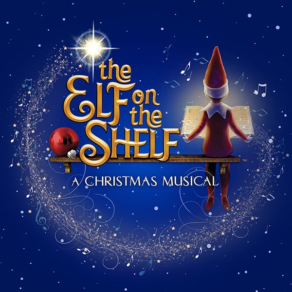 The Elf On The Shelf A Christmas Musical The Pabst Theater Group