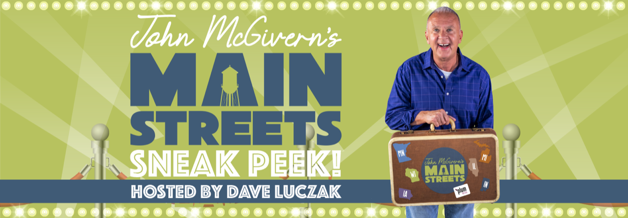 John McGivern's Main Streets Sneak Peek